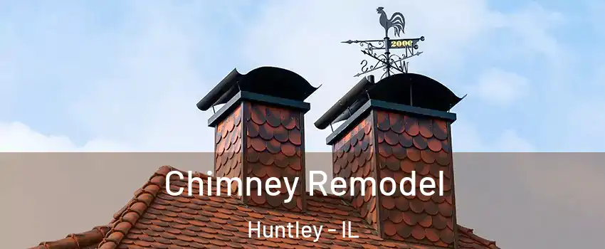  Chimney Remodel Huntley - IL