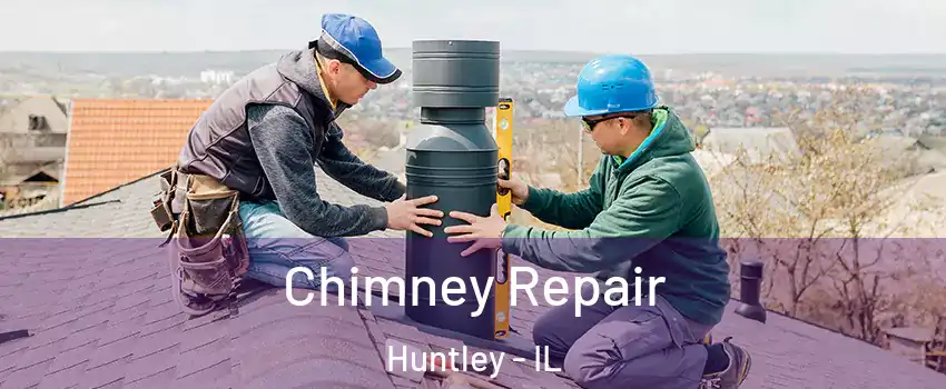  Chimney Repair Huntley - IL