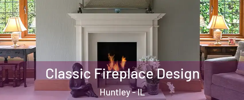  Classic Fireplace Design Huntley - IL