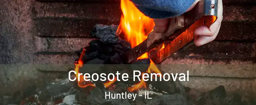  Creosote Removal Huntley - IL