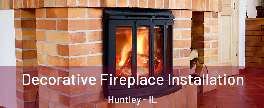  Decorative Fireplace Installation Huntley - IL