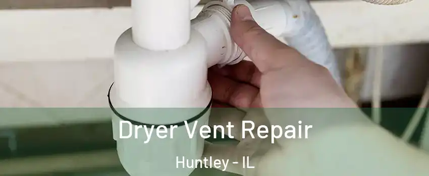  Dryer Vent Repair Huntley - IL