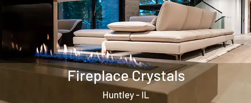  Fireplace Crystals Huntley - IL