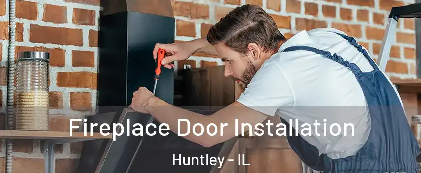  Fireplace Door Installation Huntley - IL