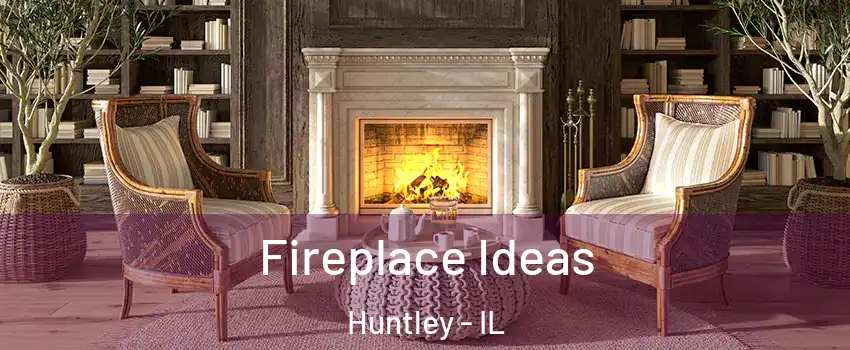  Fireplace Ideas Huntley - IL