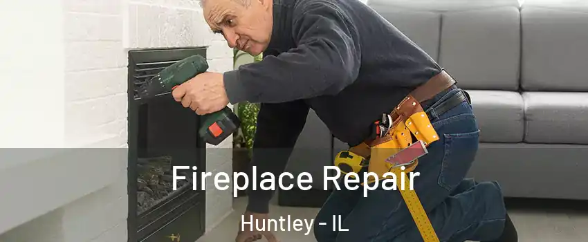  Fireplace Repair Huntley - IL