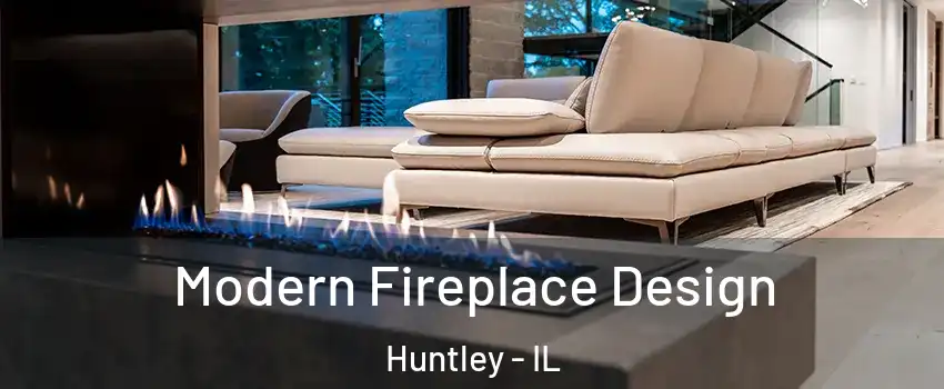  Modern Fireplace Design Huntley - IL