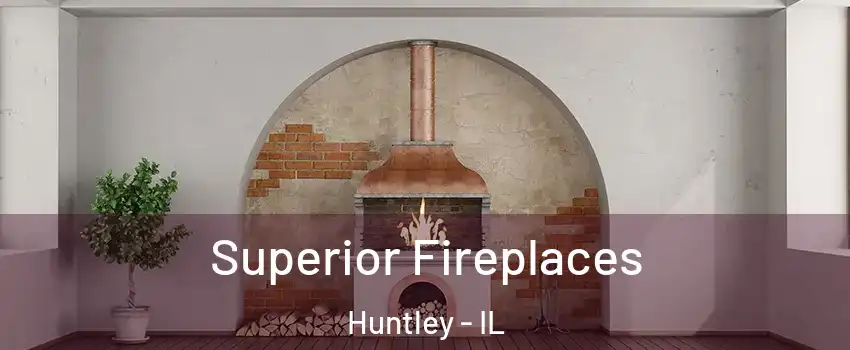  Superior Fireplaces Huntley - IL