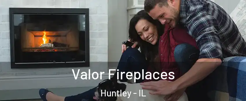 Valor Fireplaces Huntley - IL