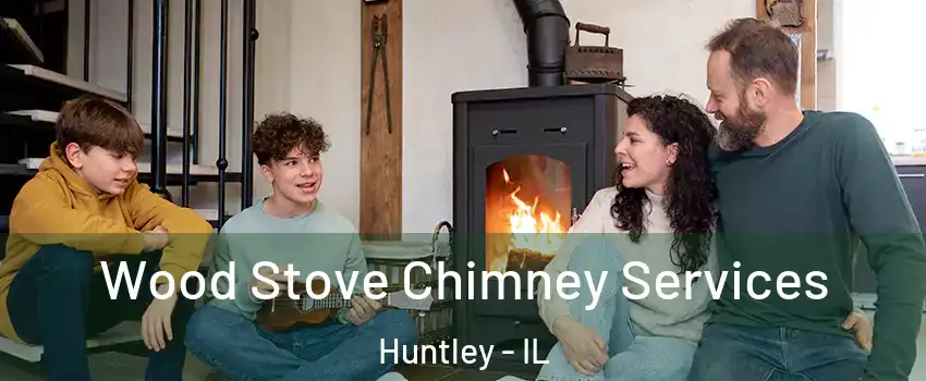  Wood Stove Chimney Services Huntley - IL